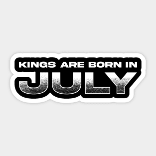 Kings are born in July Sticker